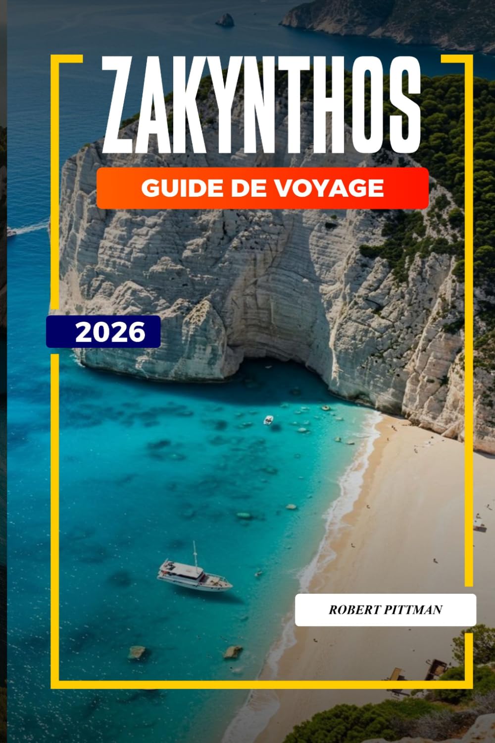 GUIDE DE VOYAGE ZAKYNTHOS 2026: Découvrez des joyaux cachés, des monuments historiques, des conseils de voyage et des vacances inoubliables