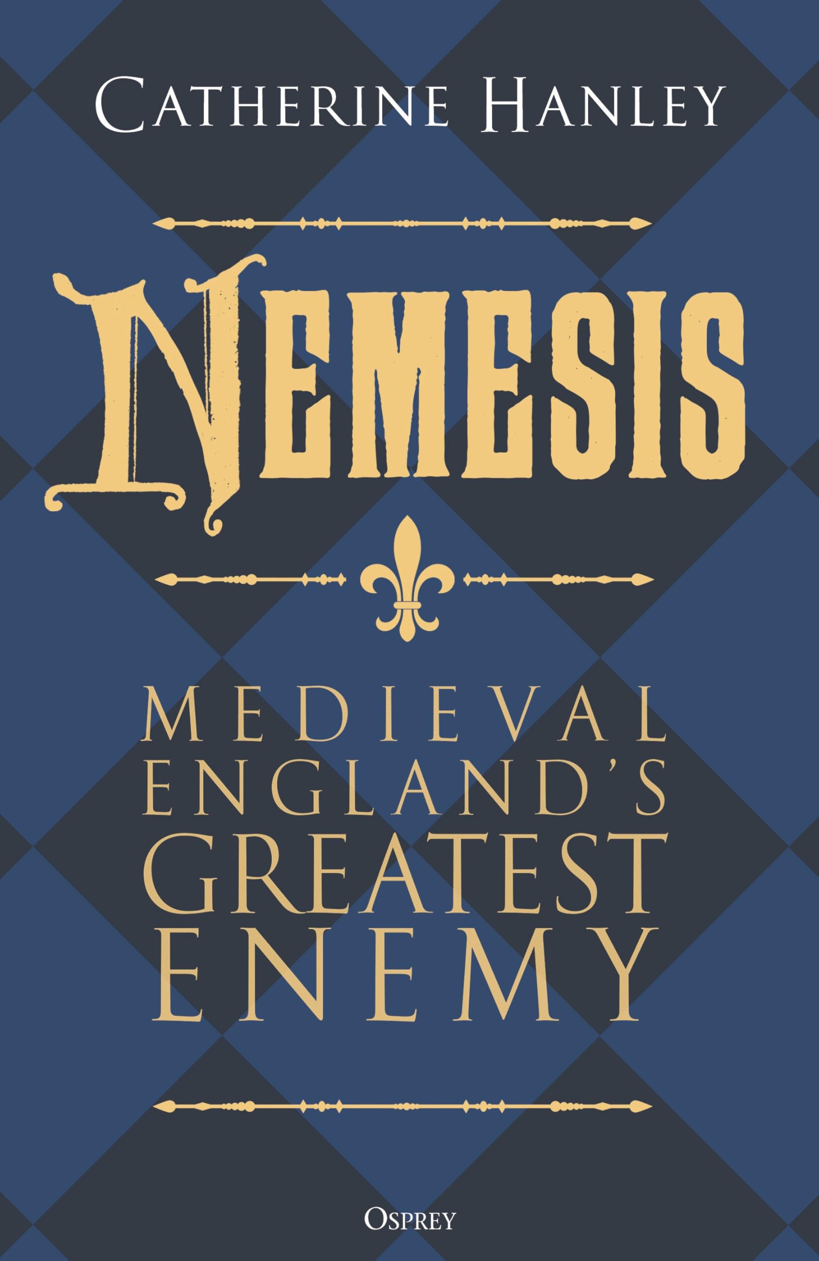 Nemesis by Catherine Hanley HARDBACK 9781472867445