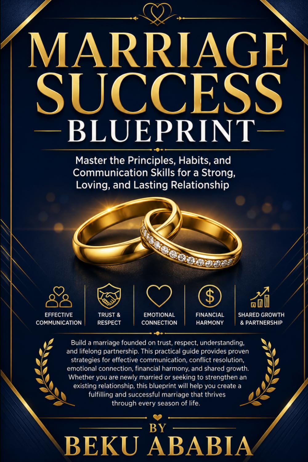 Marriage Success Blueprint: A Practical Guide to Building Love, Trust, Emotional Security, and Lasting Relationship Success