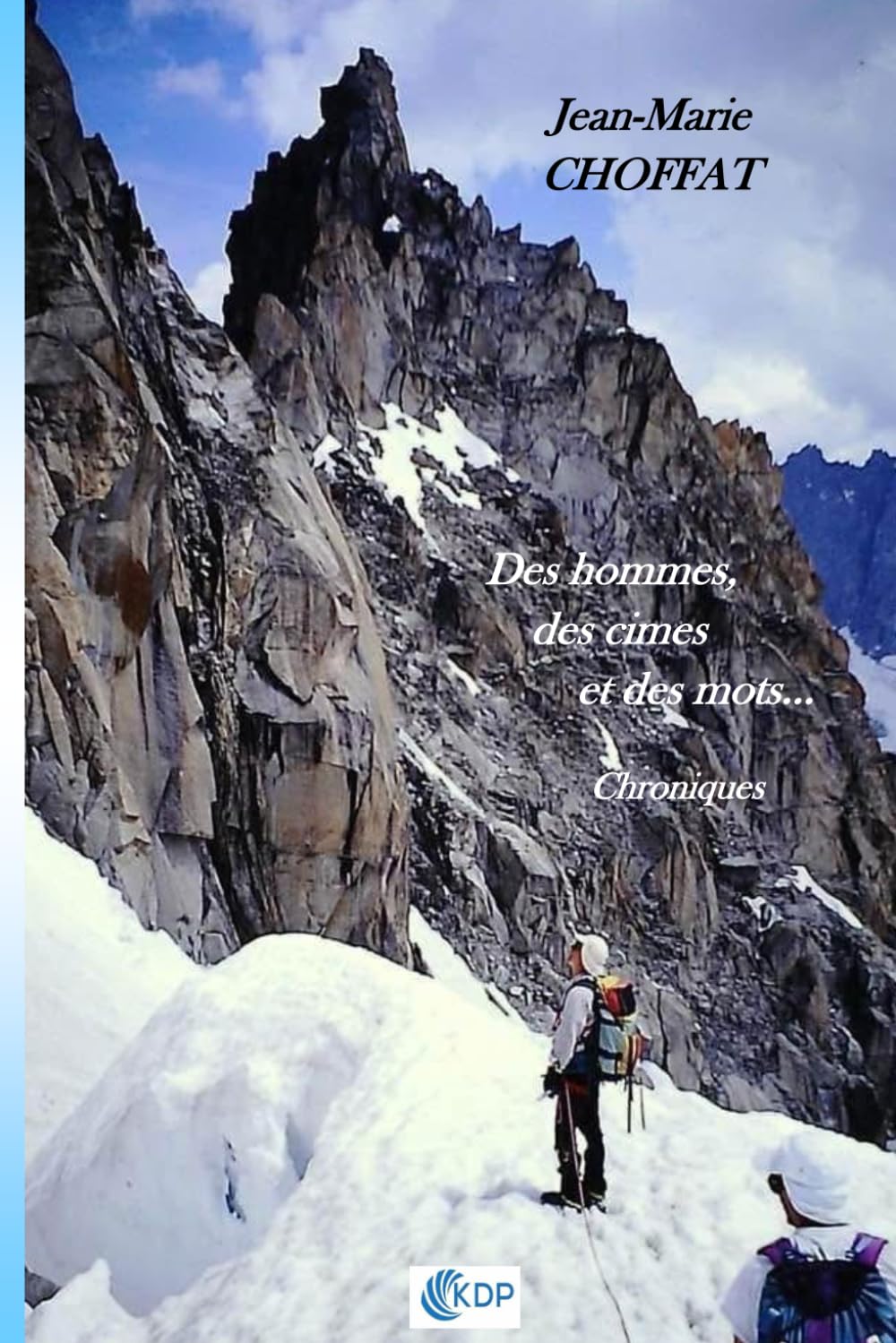 Des Hommes, des cimes et des mots: Chroniques