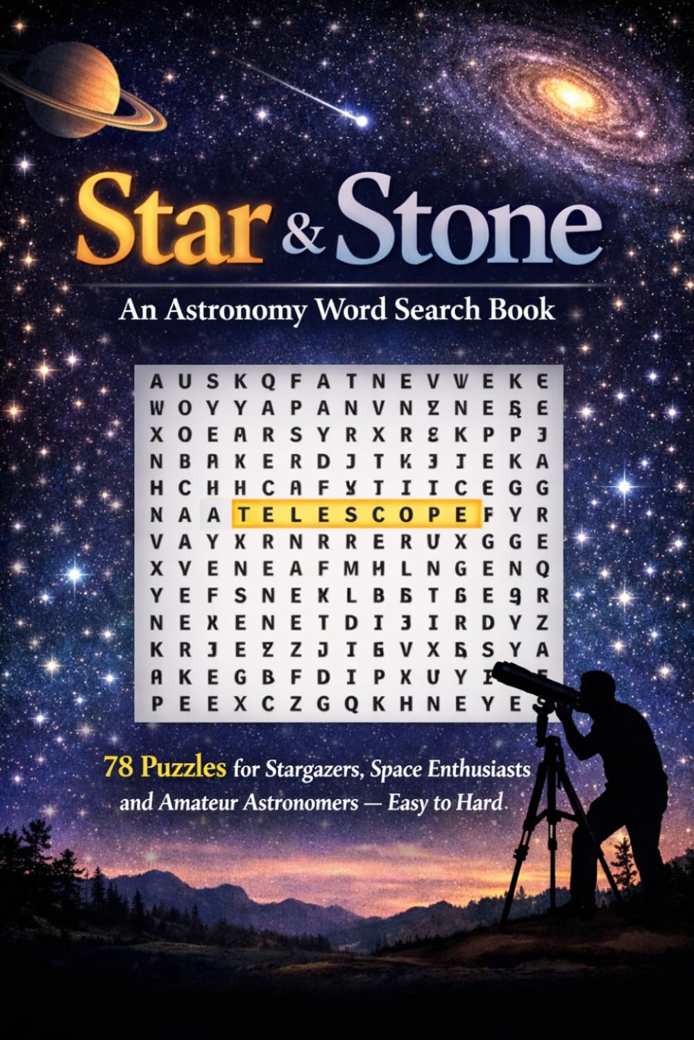 Star & Stone: An Astronomy Word Search Book | 78 Puzzles for Stargazers, Space Enthusiasts and Amateur Astronomers — Easy to Hard