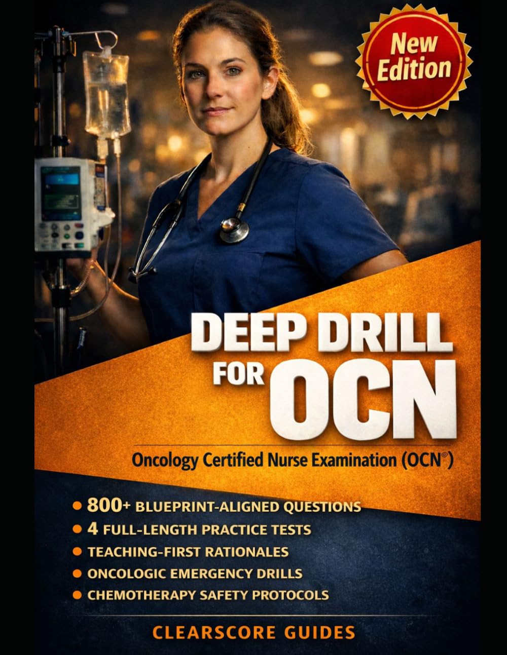 DEEP DRILL FOR THE OCN® ONCOLOGY NURSING CERTIFICATION: CHEMOTHERAPY SAFETY AND ADMINISTRATION PROTOCOLS, SYMPTOM MANAGEMENT DRILLS, SURVIVORSHIP CARE ... WITH 3 FULL-LENGTH EXAMS AND RATIONALES