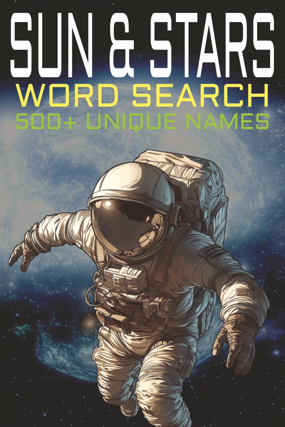 Suns & Stars Word Search: 500+ Unique words on Suns & Stars for Space and Astrophysics lovers, 6" x 9" Large print (Astronomy Puzzle Books)