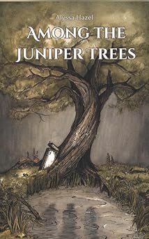 Among The Juniper Trees The Juniper Duology