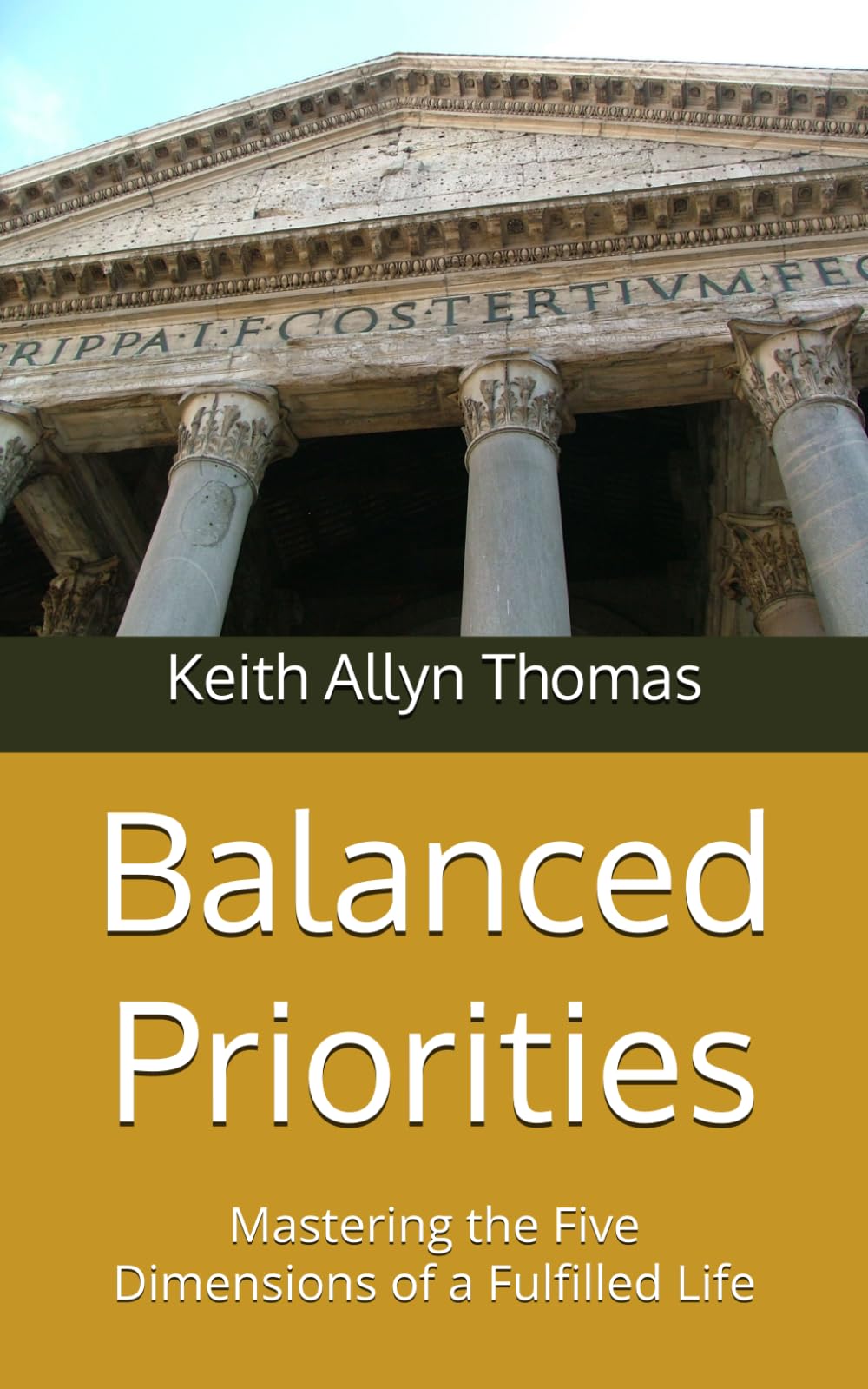 Balanced Priorities: Mastering the Five Dimensions of a Fulfilled Life