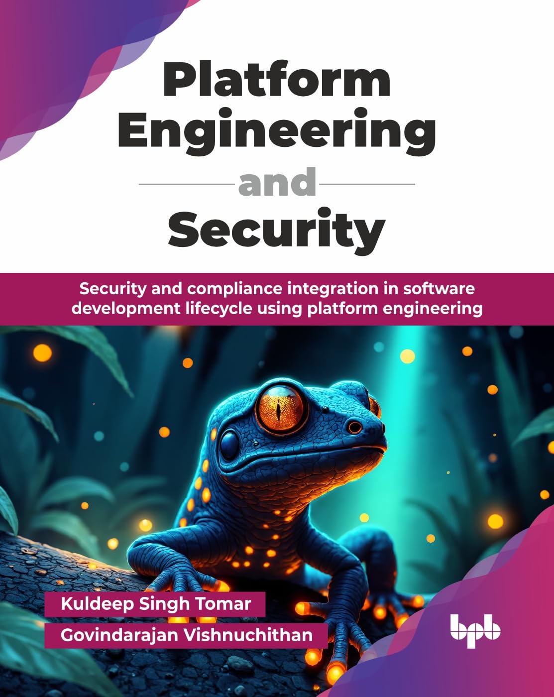 Platform Engineering and Security: Security and compliance integration in software development lifecycle using platform engineering (English Edition)