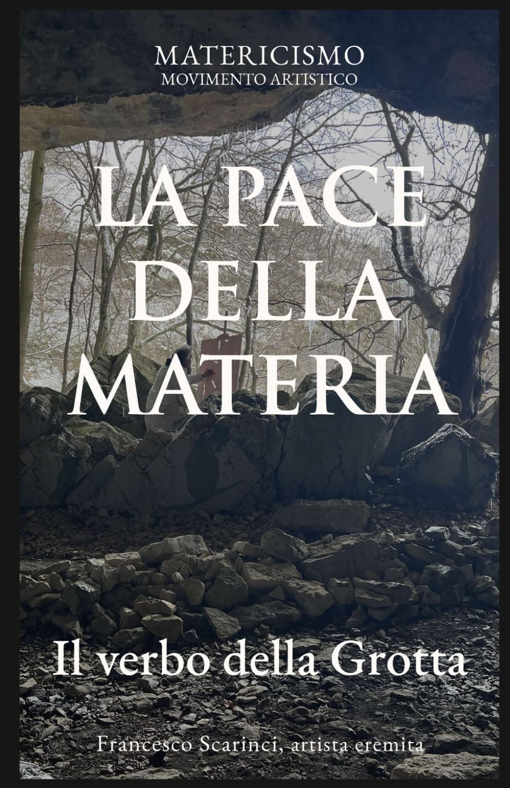 LA PACE DELLA MATERIA: Il verbo della Grotta