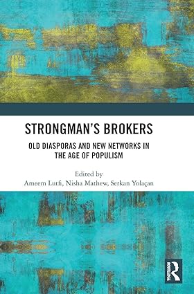 Strongman’s Brokers: Old Diasporas and New Networks in the Age of Populism book cover
