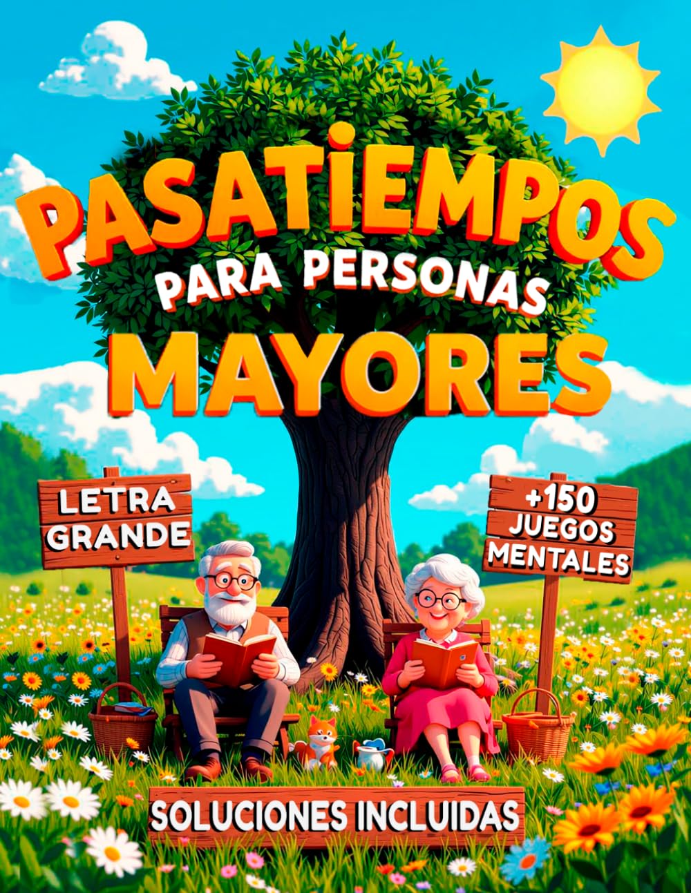 PASATIEMPOS PARA PERSONAS MAYORES LETRA GRANDE CON SOLUCIONES: +150 Juegos: Sopa de Letras, Cálculo, Crucigramas, Laberintos – Estimulación Cognitiva y Memoria