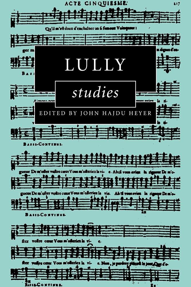 Lully Studies (Cambridge Composer Studies)
