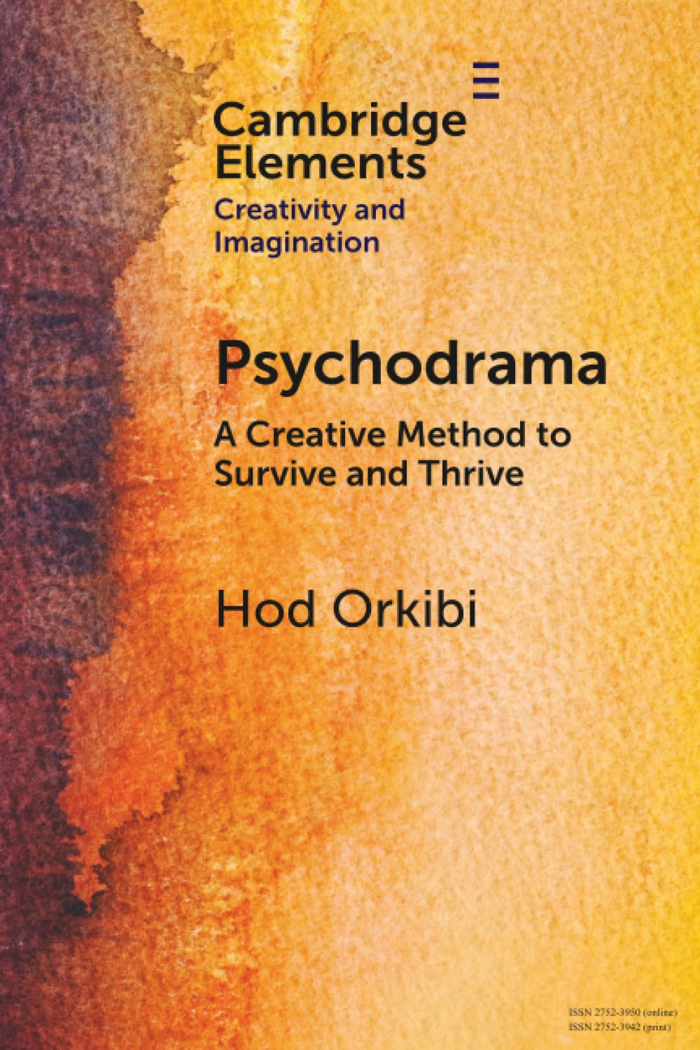 Psychodrama: A Creative Method to Survive and Thrive (Elements in Creativity and Imagination)