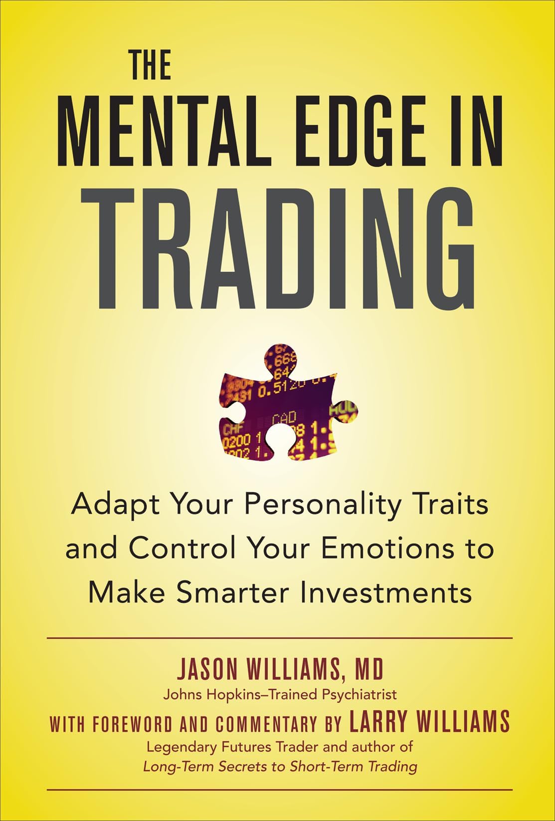 The Mental Edge in Trading : Adapt Your Personality Traits and Control Your Emotions to Make Smarter Investments Hardcover – November 27, 2012
