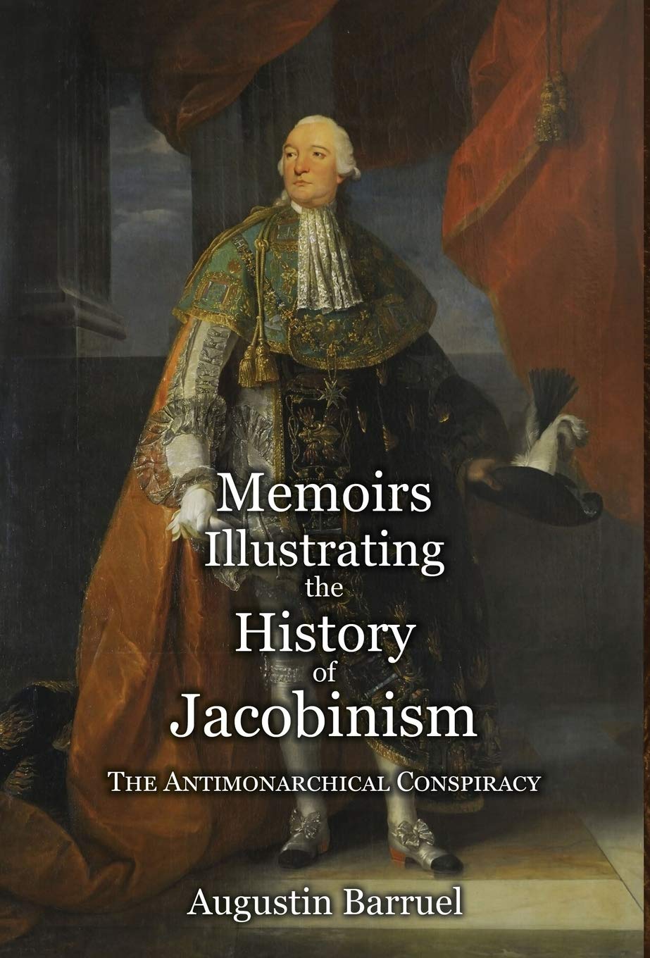 Memoirs Illustrating the History of Jacobinism - P: The Antimonarchical Conspiracy