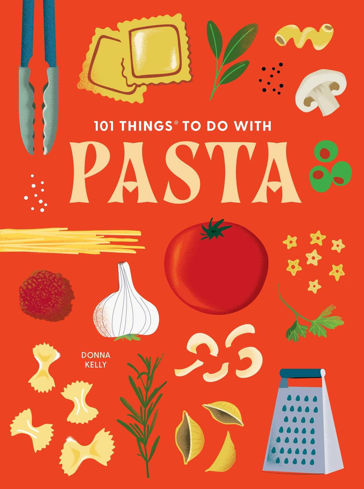 101 Things to Do With Pasta (101 Cookbooks)