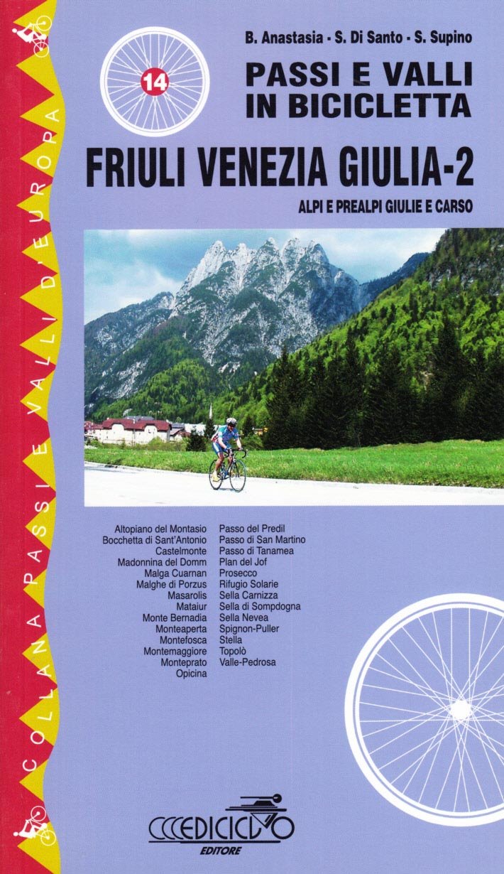 Passi E Valli In Bicicletta. Friuli Venezia Giulia. Alpi E Prealpi Giulie E Carso (Vol. 2) - 4