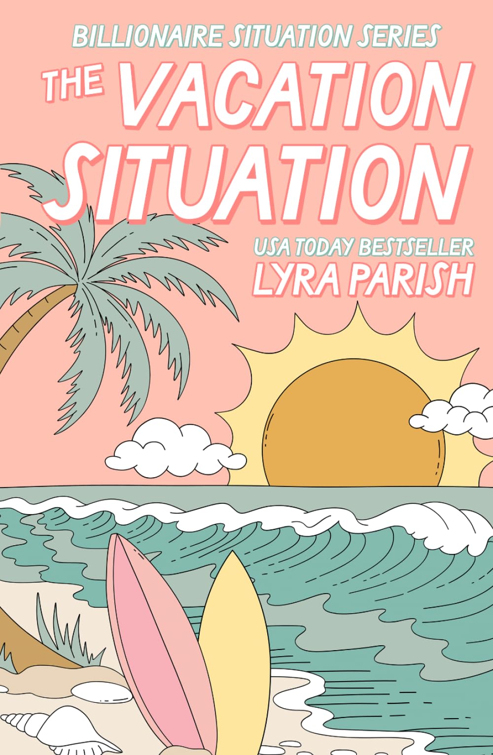 The Vacation Situation (Special Edition): A Small Town, Secret Identity, Summer Beach Romcom (Billionaire Situation)
