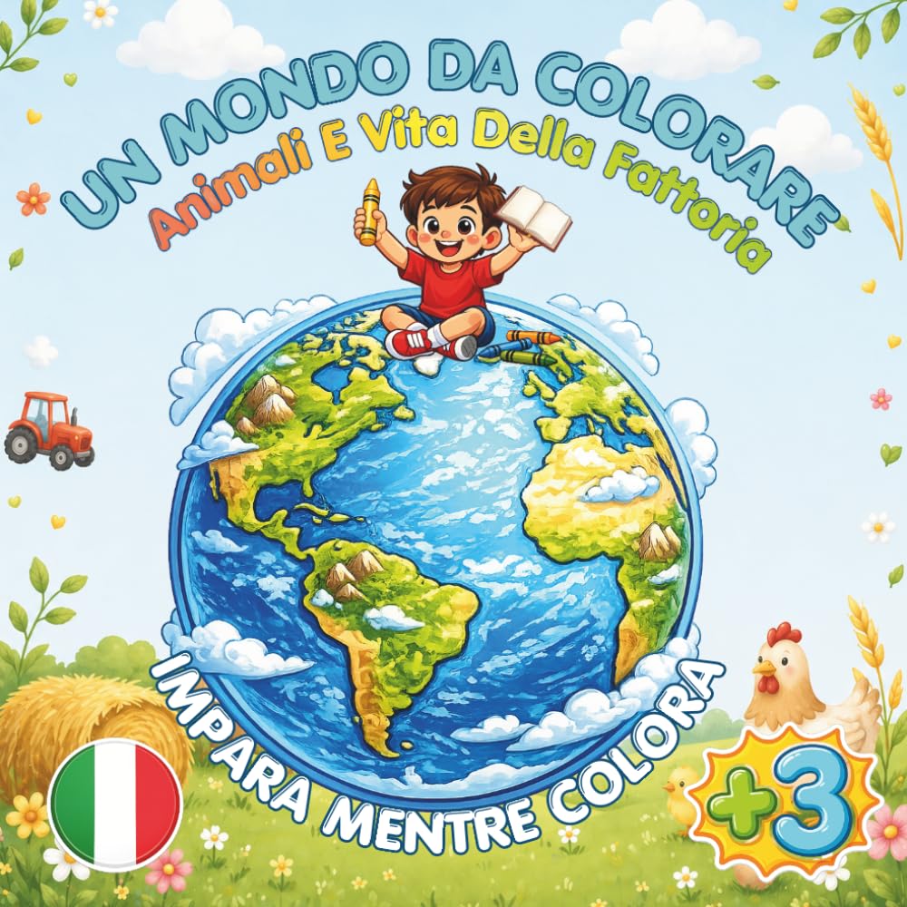 Un Mondo da Colorare: Animali e Vita nella Fattoria: Libro da colorare per bambini con disegni grandi e semplici, oltre 50 pagine divertenti tra ... trattori e scene di campagna da imparare