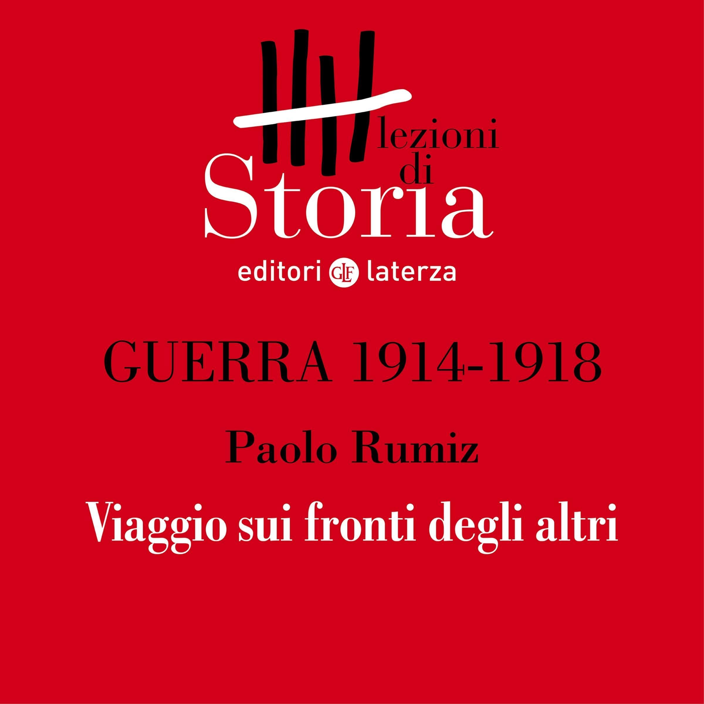 Guerra 1914-1918 - Europa. Viaggio sui fronti degli altri