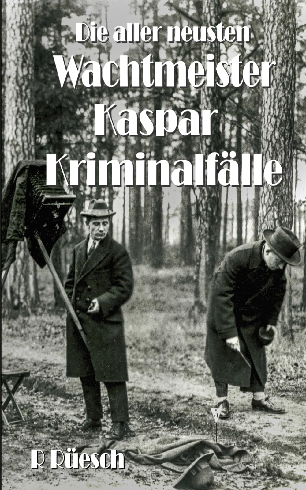 Die allerneuesten Wachtmeister Kaspar Kriminalfälle: 10 Kurz-Kriminalromane