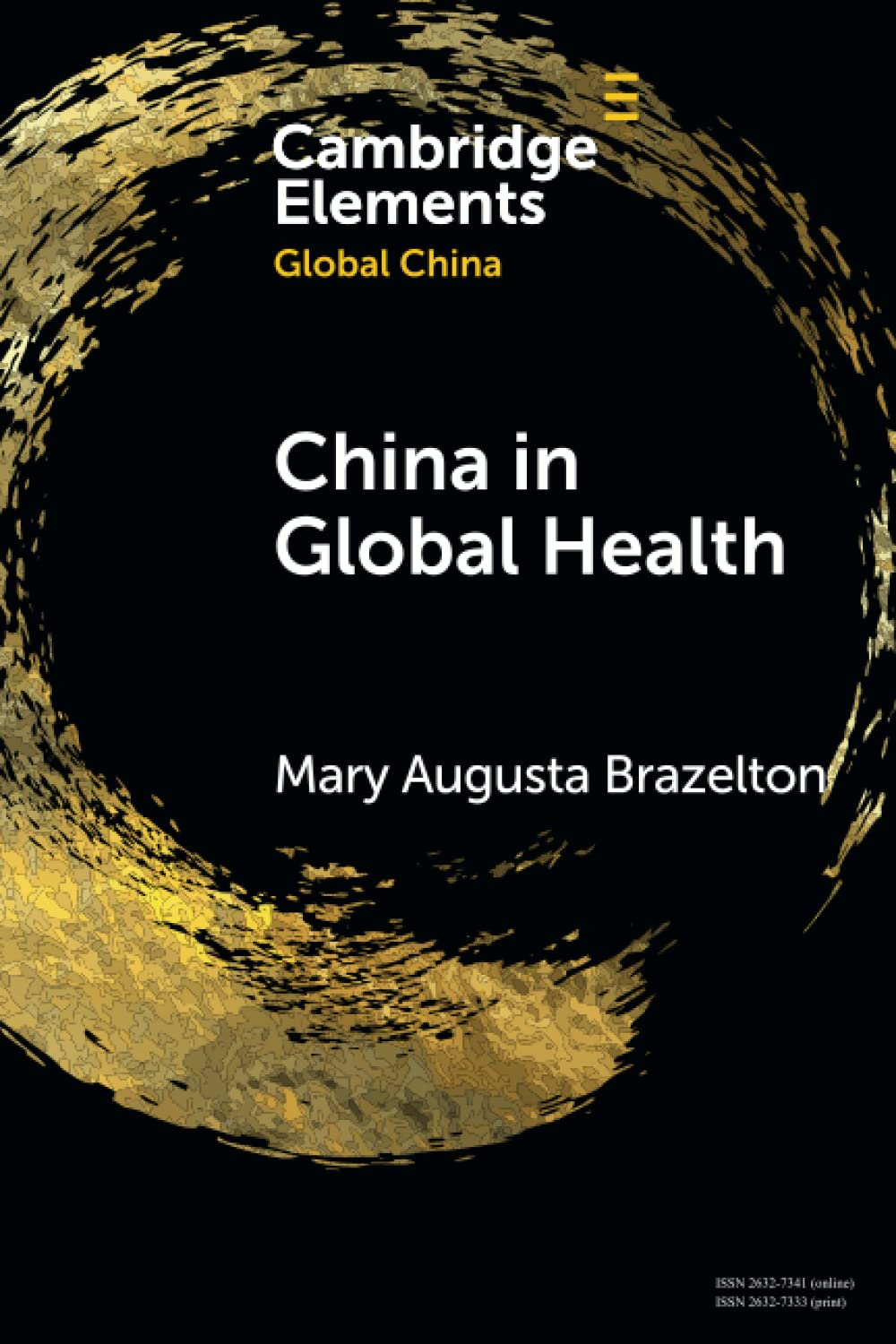 China in Global Health: Past and Present (Elements in Global China)