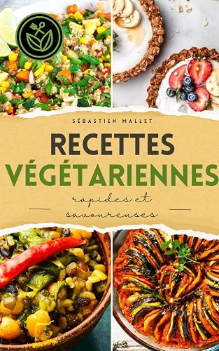 Recettes végétariennes rapides et savoureuses