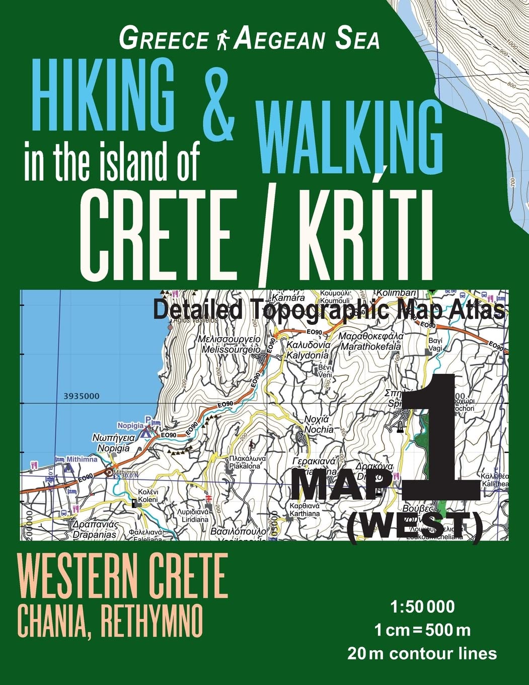 Hiking & Walking in the Island of Crete/Kriti Map 1 (West) Detailed Topographic Map Atlas 1:50000 Western Crete Chania, Rethymno Greece Aegean Sea: ... Map (Hopping Greek Islands Travel Guide Maps)