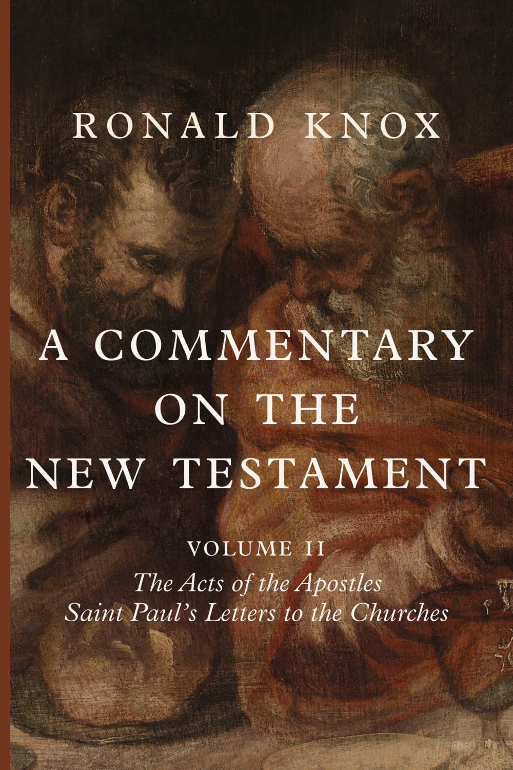 A Commentary on the New Testament, Volume II: The Acts of the Apostles & Saint Paul’s Letters to the Churches