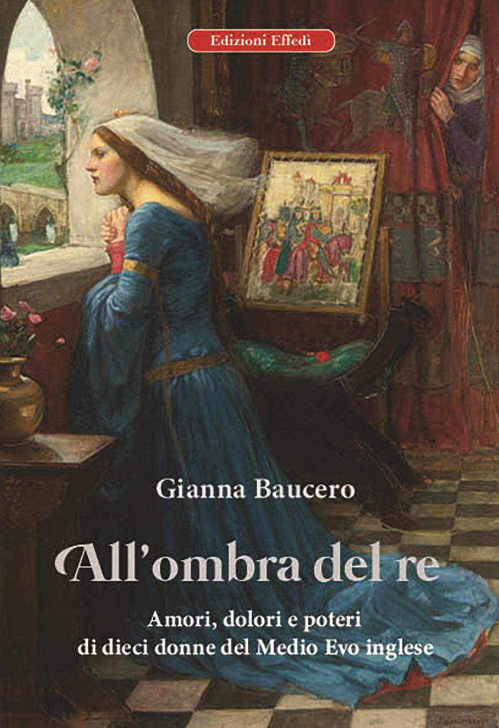 All'ombra Del Re. Amori, Dolori E Poteri Di Dieci Donne Del Medioevo Inglese - 4