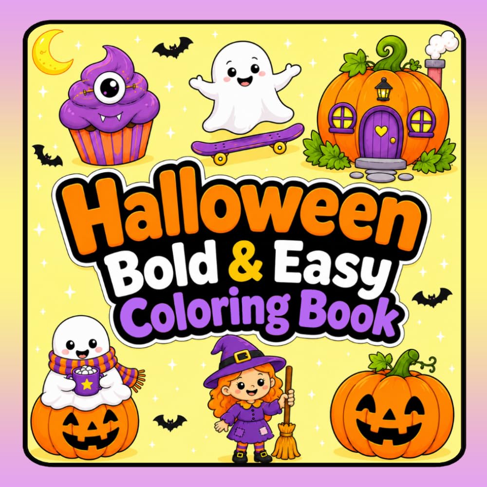 Halloween Bold & Easy Coloring Book: Cute and Simple Halloween Coloring Pages Featuring Ghosts, Pumpkins, Witches, Bats, Pumpkin Houses, and More