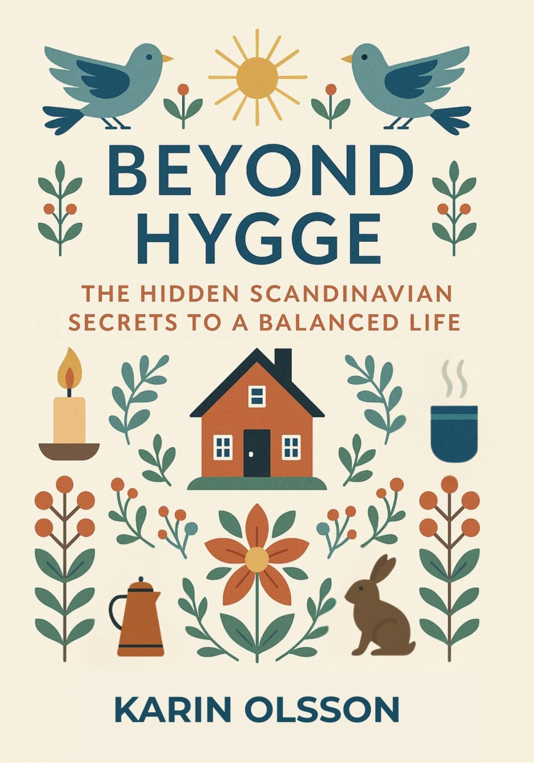 Beyond Hygge: The Hidden Scandinavian Secrets to a Balanced Life