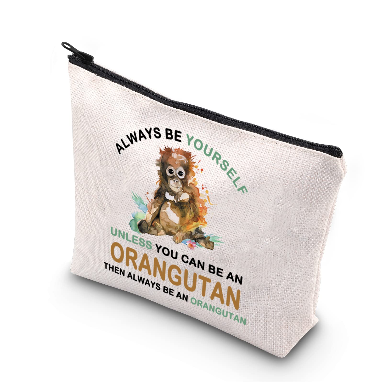 TSOTMOOrangutan Gift Zipper Pouch Makeup Bag - Always Be Yourself Unless You Can Be Orangutan
