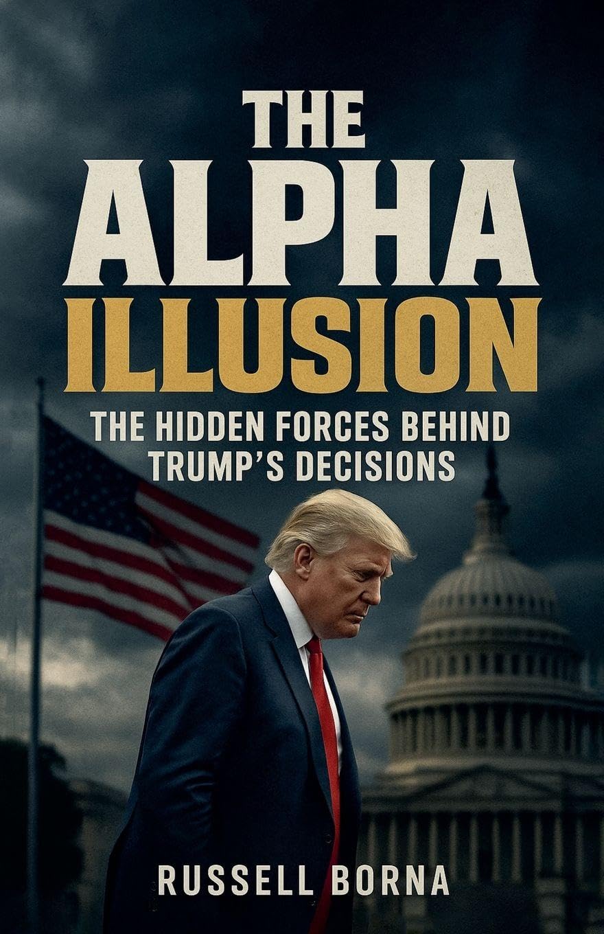 The Alpha Illusion: The Hidden Forces Behind Trump's Decisions