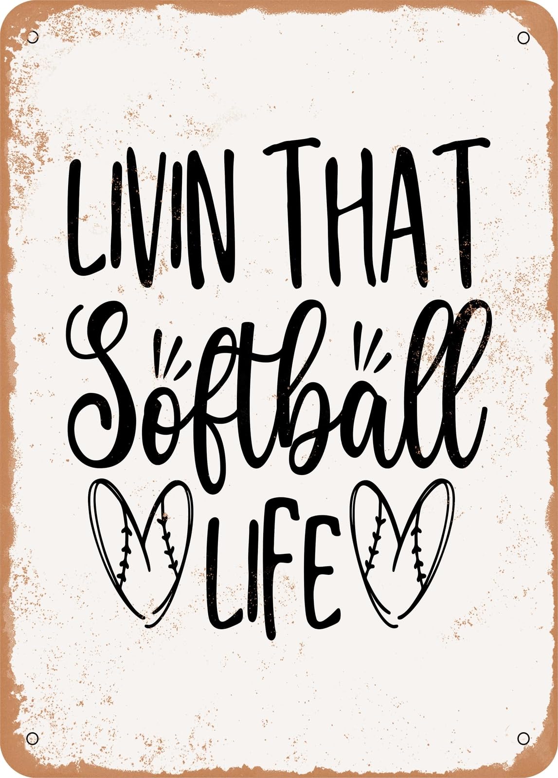 Miaomansenstore Metal Sign - Livin That Softball Life - Vintage Rusty Look Home Decor
