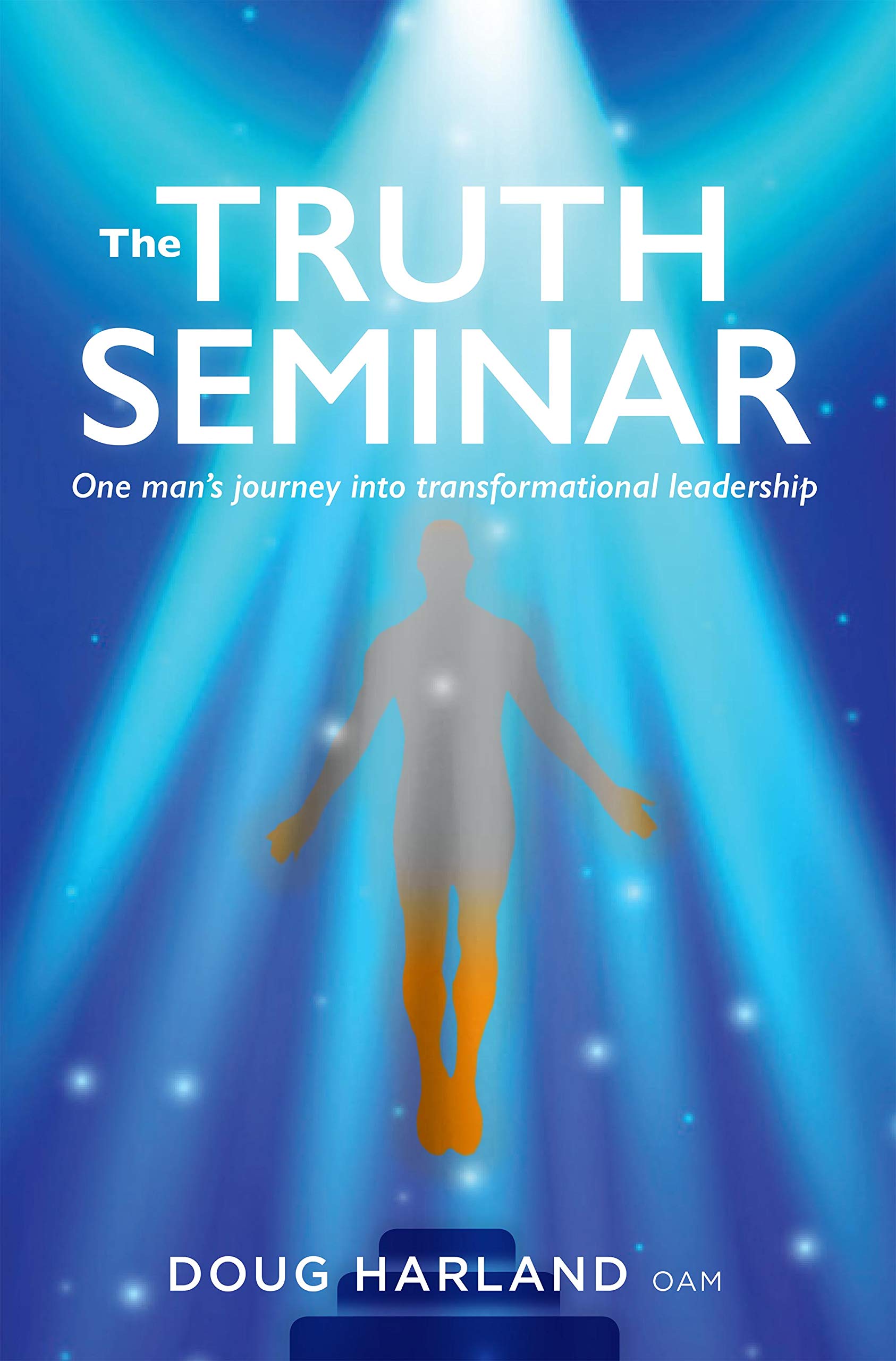 Buy The Truth Seminar: One man’s journey into transformational leadership — BookShops.in