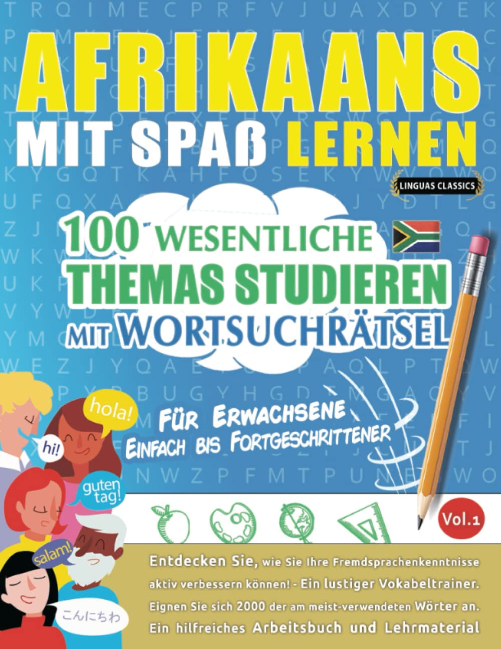 AFRIKAANS MIT SPAß LERNEN - FÜR ERWACHSENE: EINFACH BIS FORTGESCHRITTENER – 100 WESENTLICHE THEMAS STUDIEREN MIT WORTSUCHRÄTSEL - VOL.1: Entdecken ... aktiv verbessern können! (German Edition)