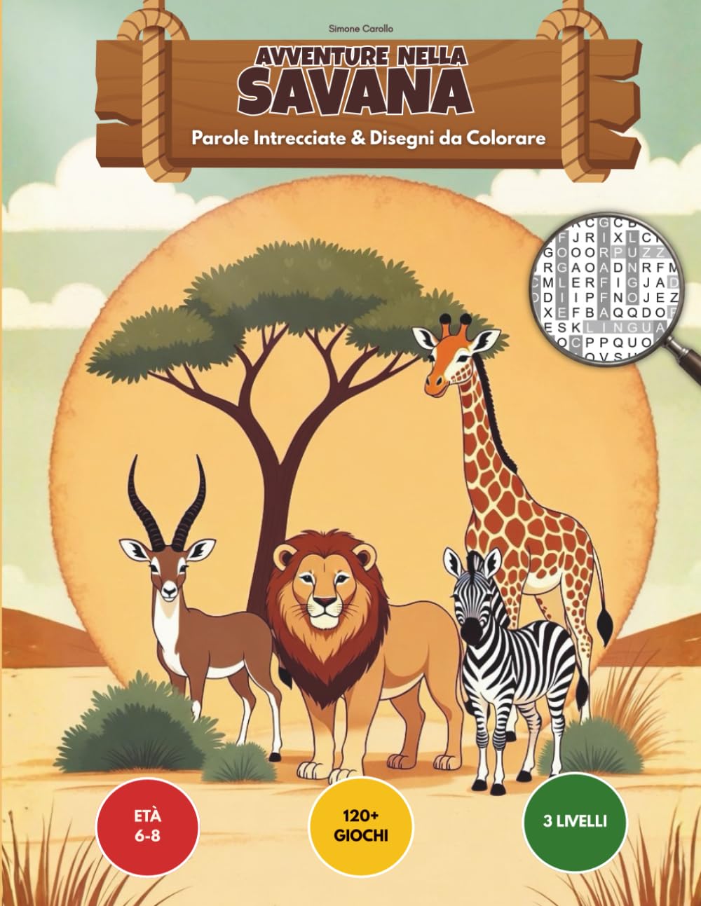 Avventure nella Savana: Libro di Parole Intrecciate e Disegni da Colorare per Bambini 6-8 Anni: 60 Crucipuzzle e 60 Animali con 3 Livelli di Difficoltà (Activity Book 2 in 1)