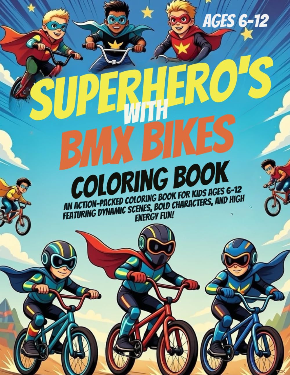 Superhero's With BMX Bikes: An Action-Packed Coloring Book for Kids Ages 6-12 Featuring Dynamic BMX Scenes, Bold Characters, and High-Energy ... High Energy Scenes and Bold Superheroes)
