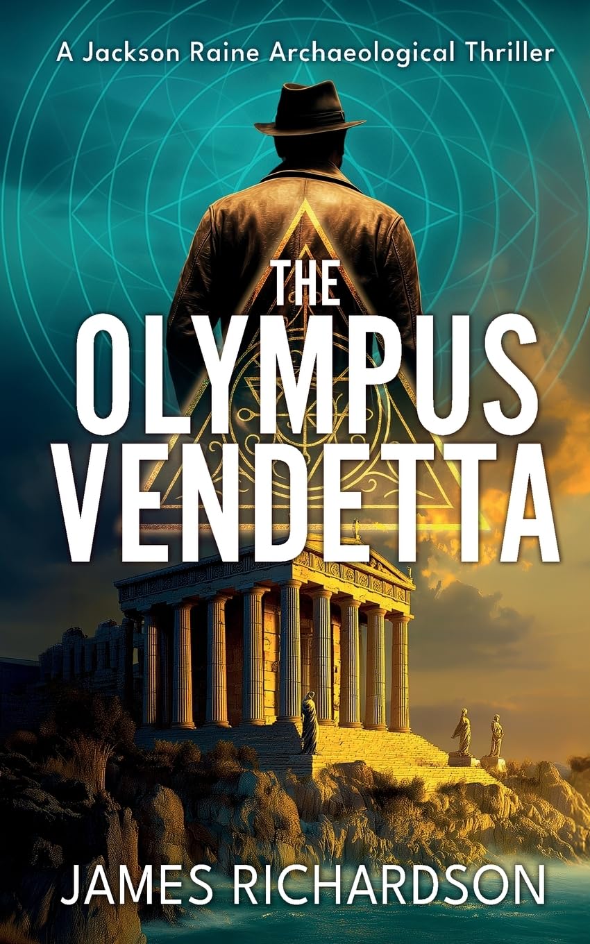The Olympus Vendetta: An unputdownable archaeological thriller: 2 (Jackson Raine Archaeological Thrillers book 2)