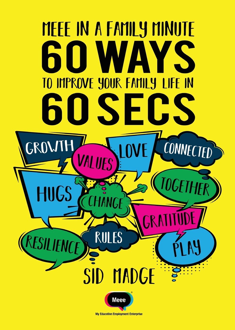 Meee in a Family Minute - 60 Ways To Improve Your Family Life... - Madge, Sid