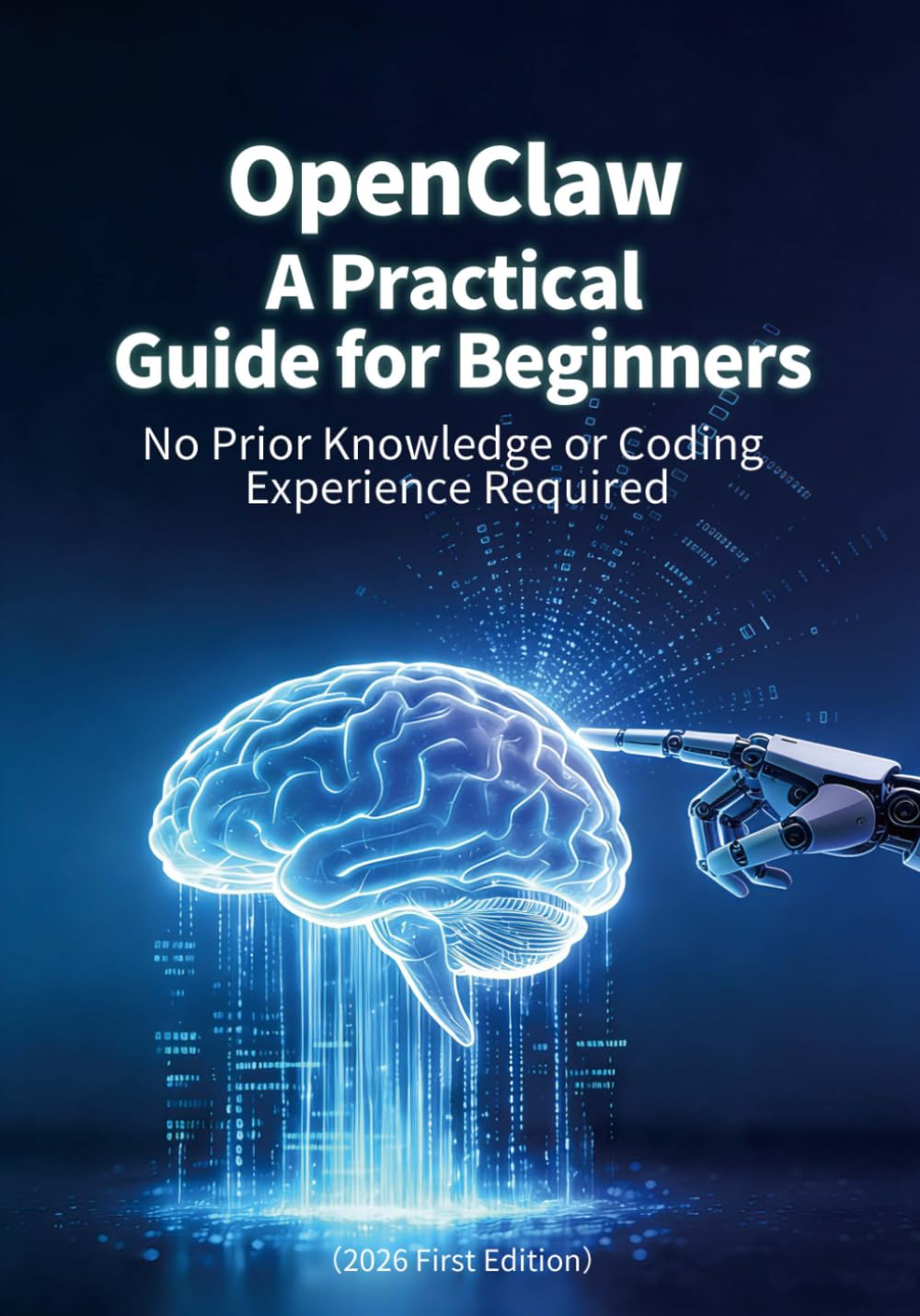 OpenClaw A Practical Guide for Beginners: No Prior Knowledge or Coding Experience Required: No Prior Knowledge or Coding Experience Required (The OpenClaw Developer Series)