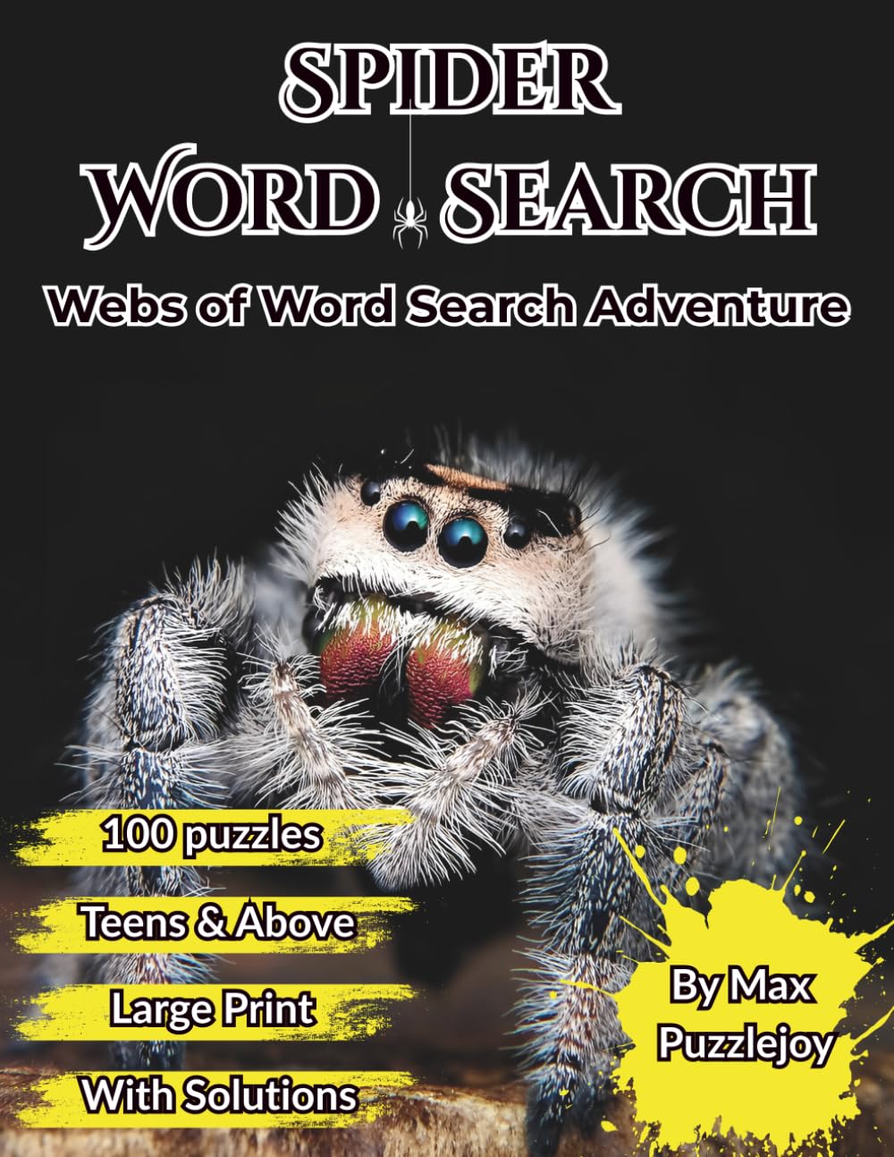 Spider Word Search: 100 Large Print Spider Word Search Puzzles | Fun Brain Games with Fascinating Arachnid Facts for Teens, Adults, and Seniors