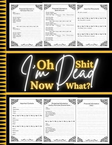 I'm Dead Now What ?: With the End of Life Planner, Record Book, you can organize all vital information for your loved ones.