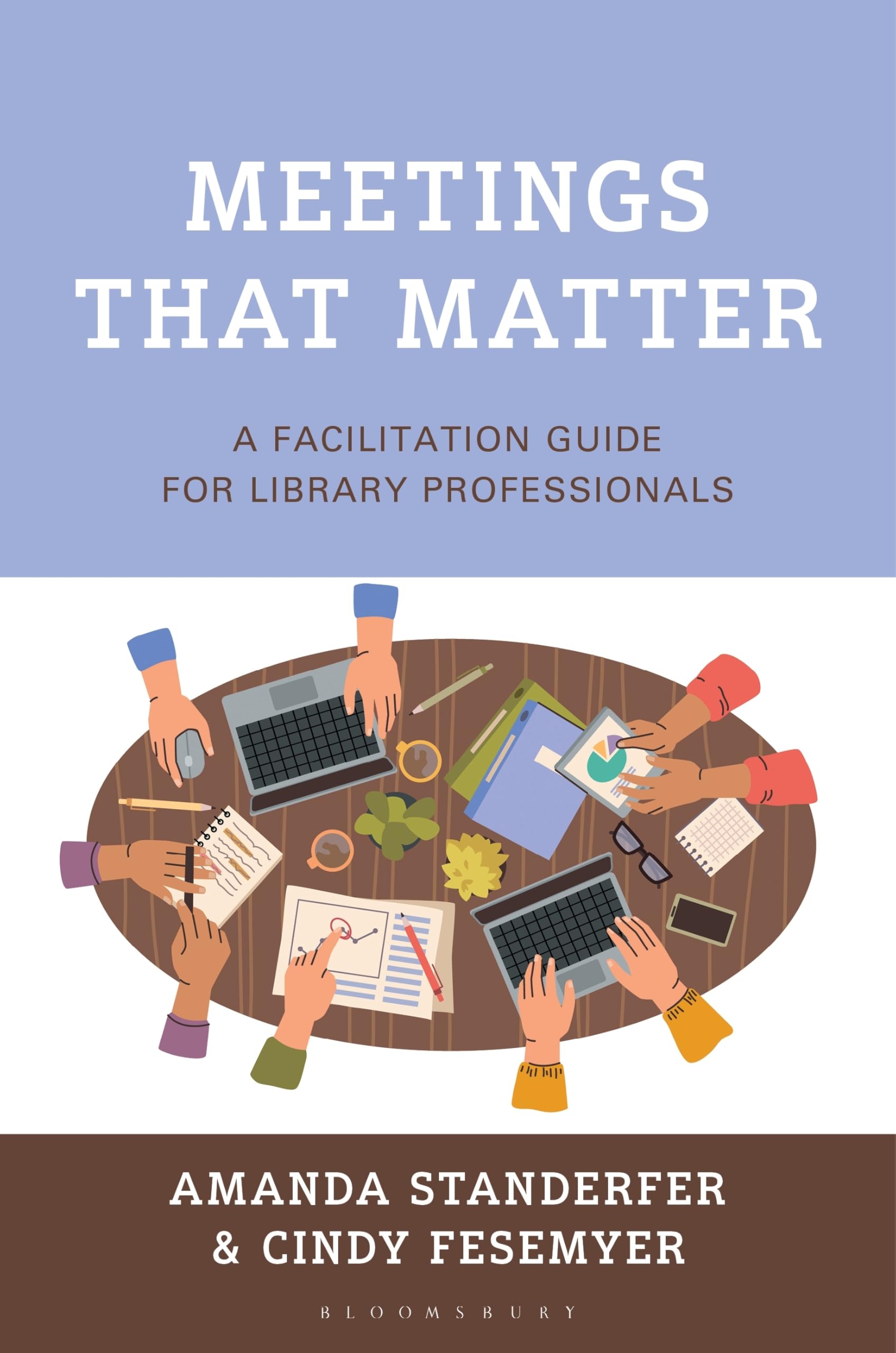 Meetings that Matter: A Facilitation Guide for Library Professionals
