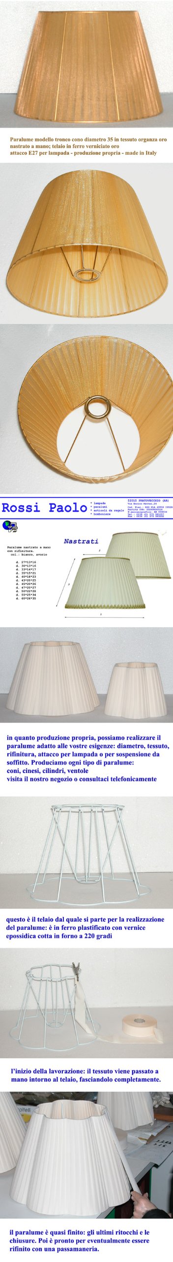 Paolo Rossi Paralume Tronco Cono d35 in Tessuto Organza Oro nastrata a Mano; Telaio in Ferro plastificato; Attacco E27 per Lampada; Produzione Propria Made in Italy