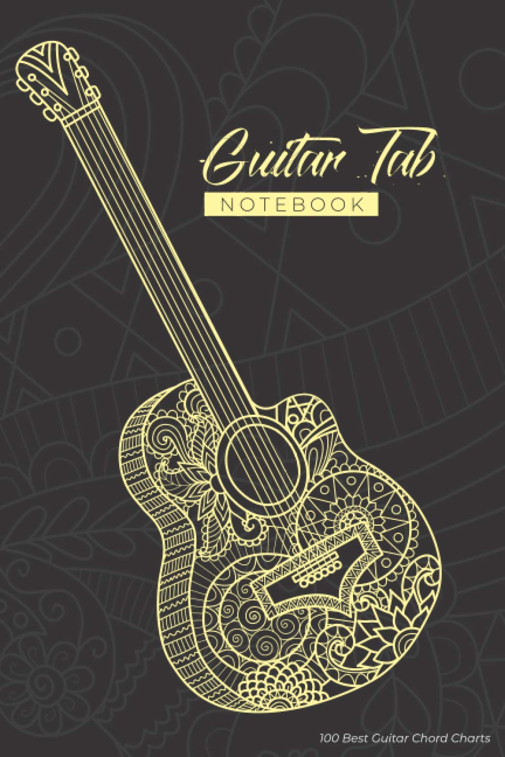 Guitar Tab Notebook: Guitar Tablature Book with Blank Tabs and 100 Popular Chord Charts ( 6 x 9 100 pages )