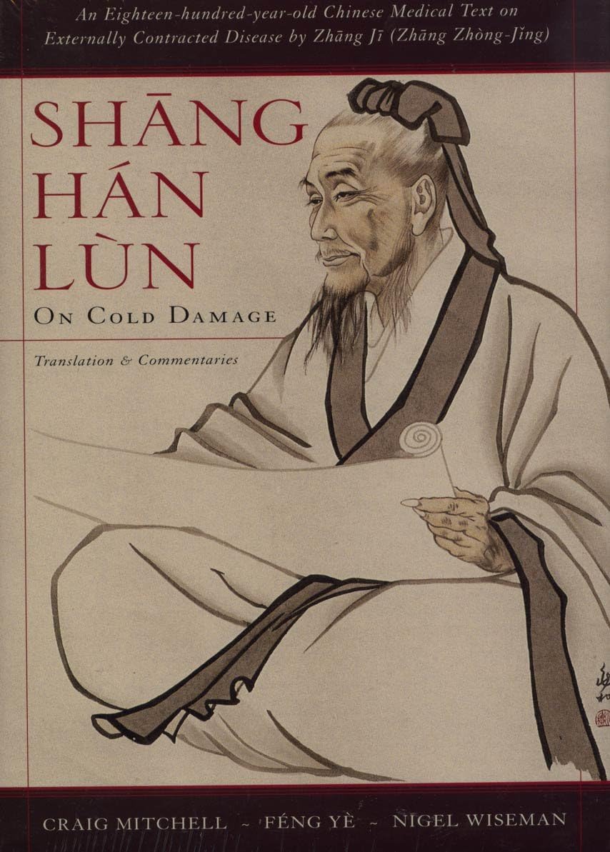 Shang Han Lun: On Cold Damage, Translation & Commentaries