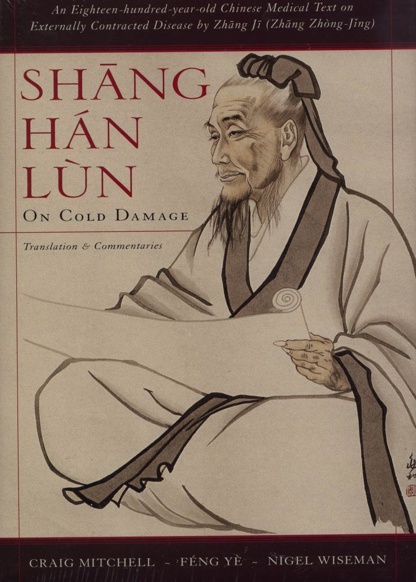 Shang Han Lun: On Cold Damage, Translation & Commentaries