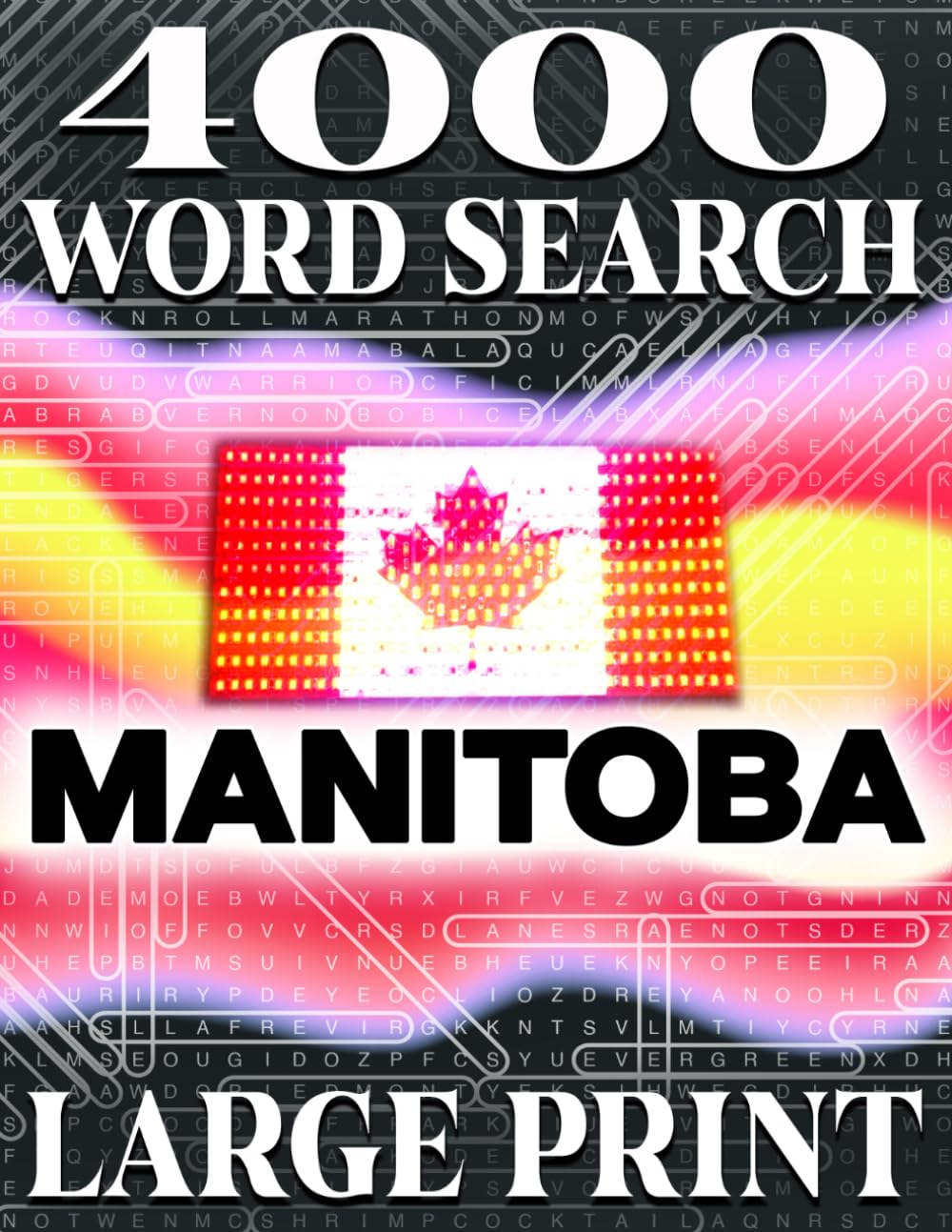 LARGE PRINT, Manitoba Maze: Extra Large Jumbo Word Search Challenge | Manitoba , a Canadian province The province of Manitoba: 4000 Hidden Words ... Brain Training for Adults, Seniors, and Teens