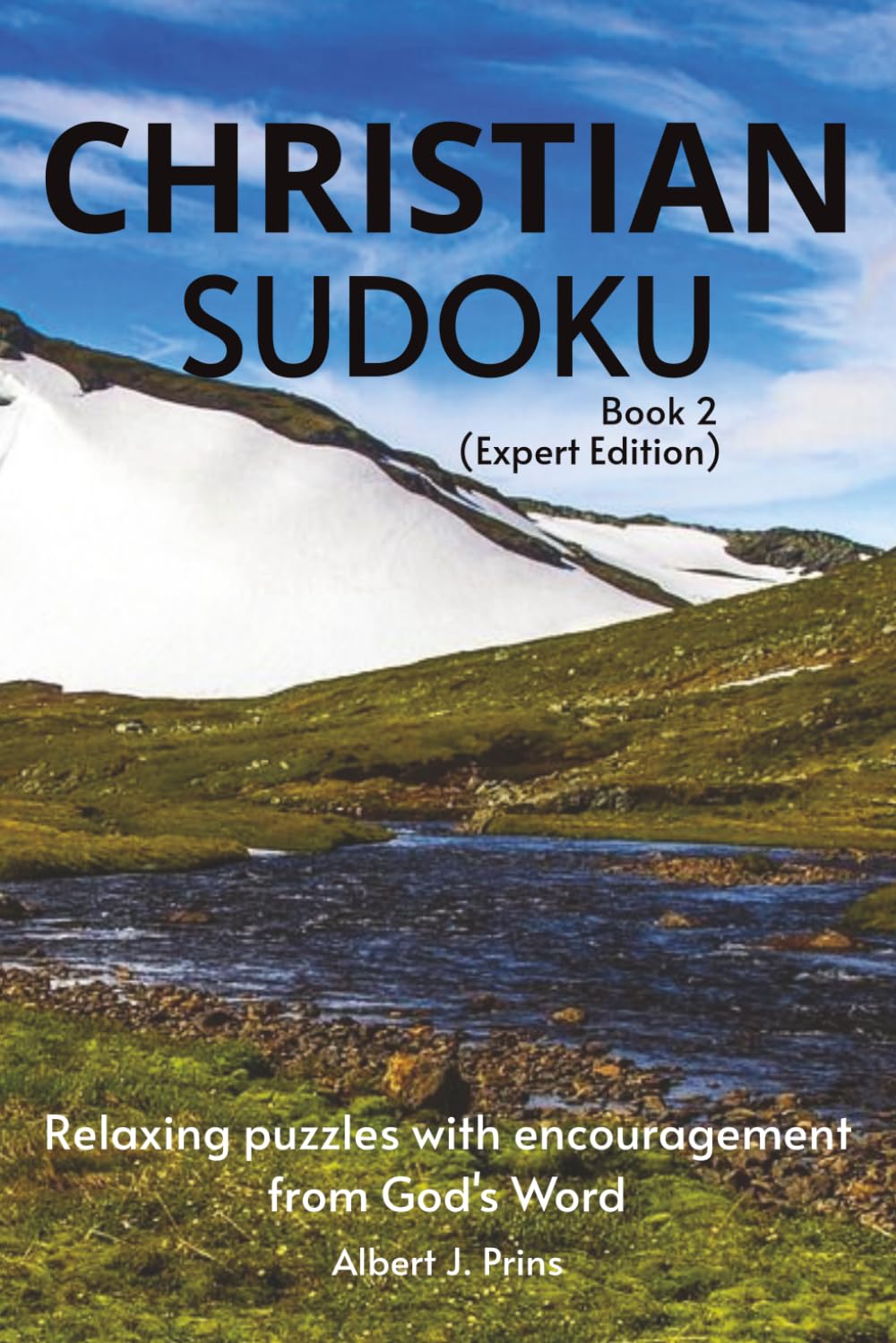 CHRISTIAN SUDOKU Book 2 (Expert Edition): Sudoku Puzzle book for Christians | Relaxing puzzles with encouragement from God's Word | 6x9 Inches, 110 ... Included (CHRISTIAN PUZZLE BOOK SERIES)