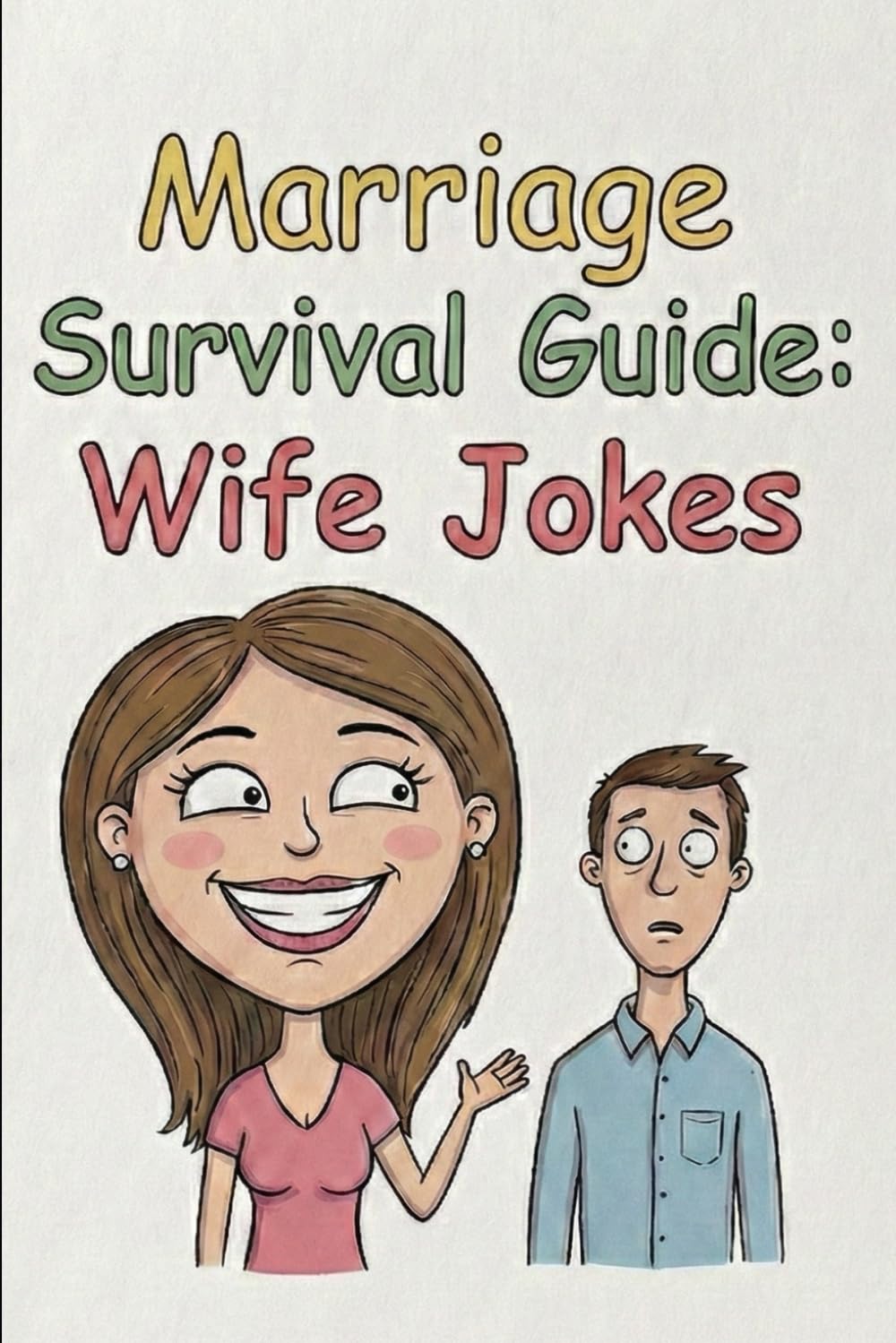 Marriage Survival Guide: Wife Jokes , Hilarious Modern Marriage Jokes for Couples, Husbands & Wives